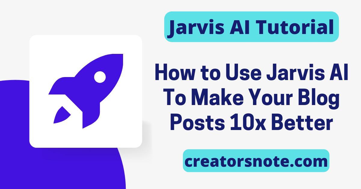 How to Use Jarvis AI To Make Your Blog Posts 10x Better